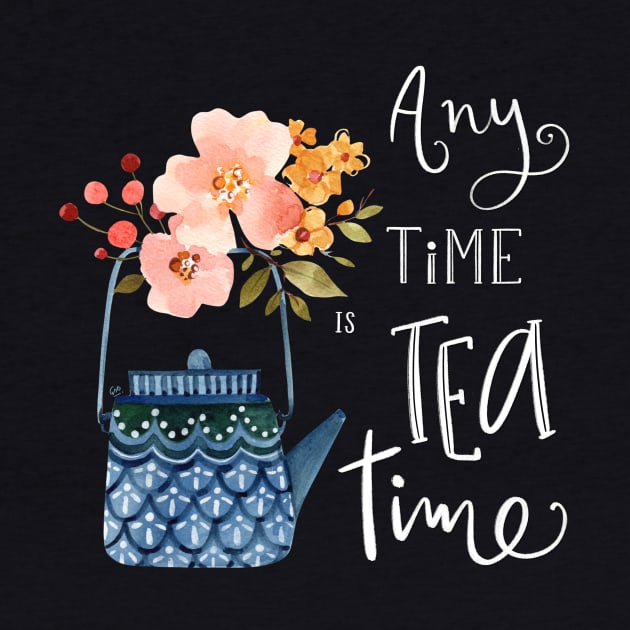 Any Time is Tea Time by Garima_Srivastava_Design